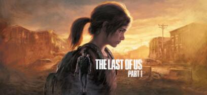 最后生还者-美末1/The Last of Us™ Part I/V1.0.1.6-数字豪华版/全DLC 01